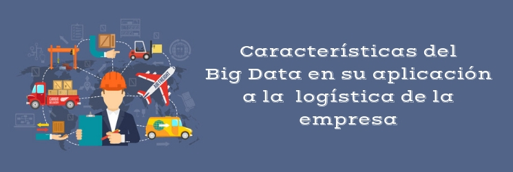 Características Big Data & Logística